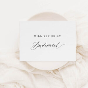Will You Be My Bridesmaid - Bridesmaid Proposal Card